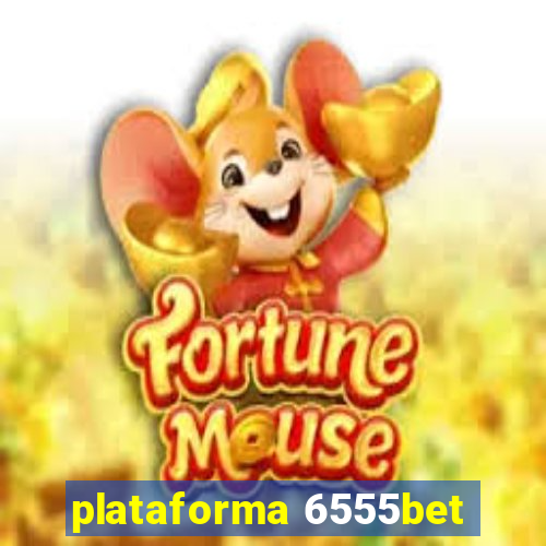 plataforma 6555bet